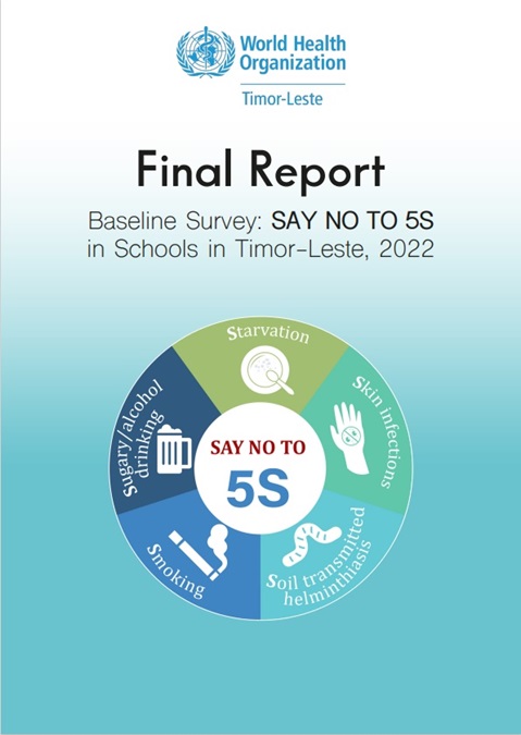 Baseline Survey: SAY NO TO 5S
in Schools in Timor-Leste, 2022